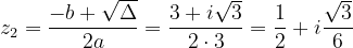 \dpi{120} z_{2}=\frac{-b+\sqrt{\Delta }}{2a}=\frac{3+i\sqrt{3}}{2\cdot 3}=\frac{1}{2}+i\frac{\sqrt{3}}{6}